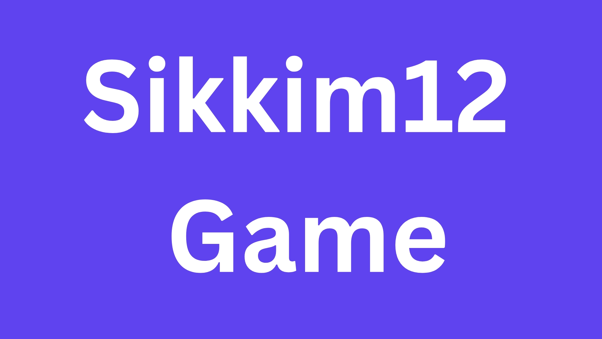 Sikkim12 Game
